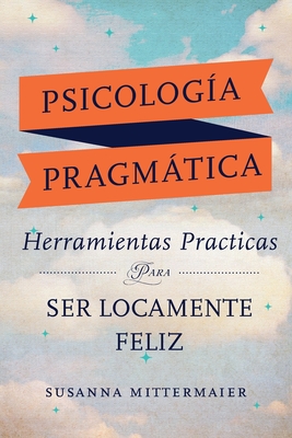 Psicología Pragmática (Pragmatic Psychology Spanish) Cover Image