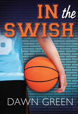 In the Swish By Dawn Green Cover Image