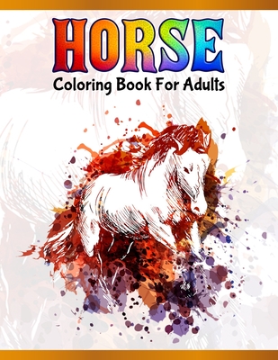 Horse Coloring Book For Adults: Cute Animals: Relaxing Colouring Book - Coloring Activity Book - Discover This Collection Of Horse Coloring Pages By A. Design Creation Cover Image