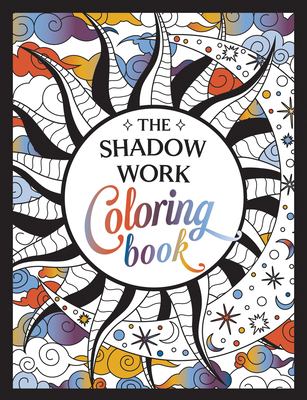 The Shadow Work Coloring Book: A Creative Journey of Healing, Self ...