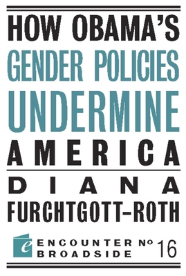 How Obama?s Gender Policies Undermine America (Encounter Broadsides #16) Cover Image