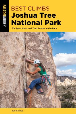 Best Climbs Joshua Tree National Park: The Best Sport and Trad Routes in the Park Cover Image