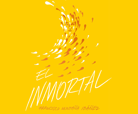 El Inmortal By Francisco Montaña Ibáñez, Othón Zermeño (Read by), Almarie Guerra (Read by) Cover Image