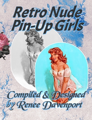 Retro Nude Pin-Up Girls: Grayscale Adult Coloring Book By Renee Davenport Cover Image