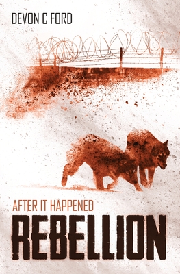 Rebellion (After It Happened #6) By Devon C. Ford Cover Image