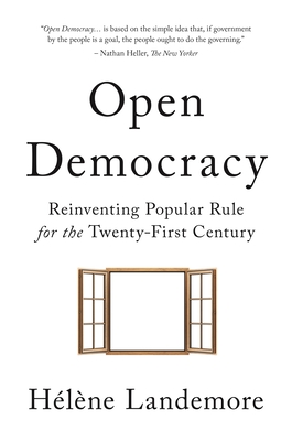 Open Democracy: Reinventing Popular Rule for the Twenty-First Century By Hélène Landemore Cover Image