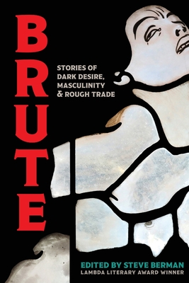 Brute: Stories of Dark Desire, Masculinity, & Rough Trade Cover Image