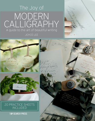 The Joy of Modern Calligraphy: A guide to the art of beautiful writing Cover Image