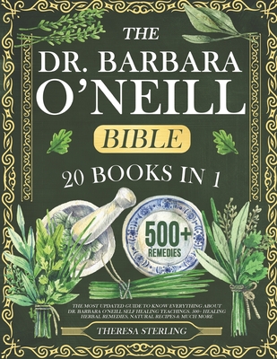 The Dr. Barbara O’Neill Bible: 20 Books In 1: The Most Updated