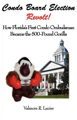 Condo Board Election Revolt! How Florida's First Condo Ombudsman Became the 500-Pound Gorilla Cover Image