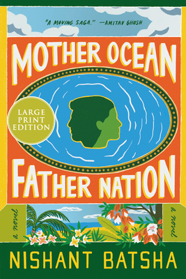 Mother Ocean Father Nation: A Novel By Nishant Batsha Cover Image