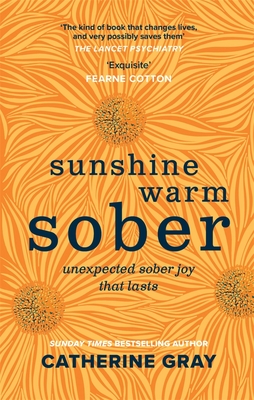 Sunshine Warm Sober: Unexpected sober joy that lasts By Catherine Gray Cover Image