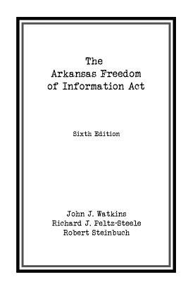 Cover for The Arkansas Freedom of  Information Act