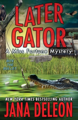 Later Gator (Miss Fortune Mysteries #9)