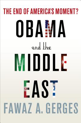 Obama and the Middle East: The End of America's Moment? Cover Image