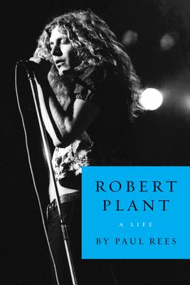 Robert Plant: A Life