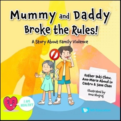 Mummy and Daddy Broke the Rules!: A Story about Family Violence Cover Image