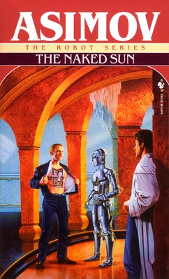 The Naked Sun (The Robot Series #3) Cover Image