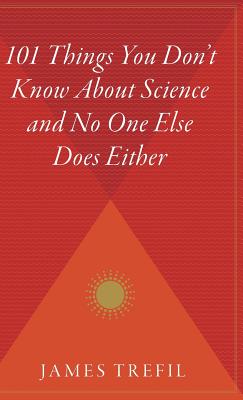 101 Things You Don't Know About Science And No One Else Does Either Cover Image