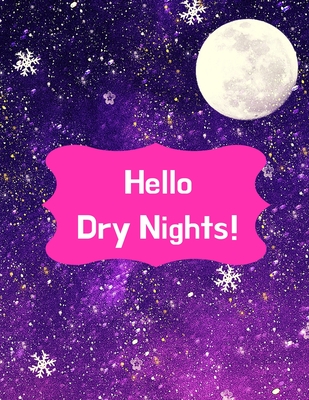 Hello Dry Nights!: Kids Bedwetting Management Star Reward Chart And Progress Tracker (34 weeks) By Drynights Press Cover Image