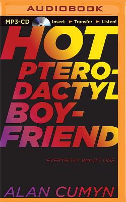Hot Pterodactyl Boyfriend By Alan Cumyn, Brittany Pressley (Read by) Cover Image