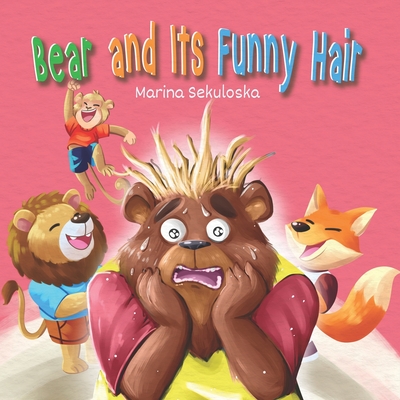 The Bear and His Funny Hair (Empowering Kids: Lessons for Life #1)