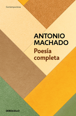 Poesía completa (Antonio Machado) / Antonio Machado. The Complete Poetry Cover Image