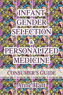 Infant Gender Selection & Personalized Medicine: Consumer's Guide Cover Image