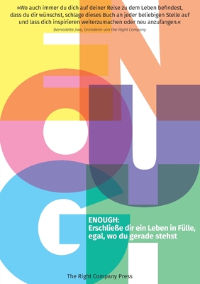 ENOUGH - Erschließe dir ein Leben in Fülle, egal, wo du gerade stehst By Ulla Raaf (Editor), Claudia Brose (Editor) Cover Image