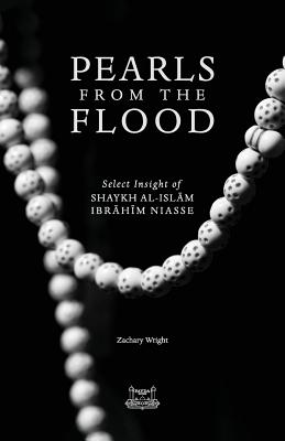 Pearls from the Flood: Select Insight of Shaykh al-Islam Ibrahim Niasse Cover Image