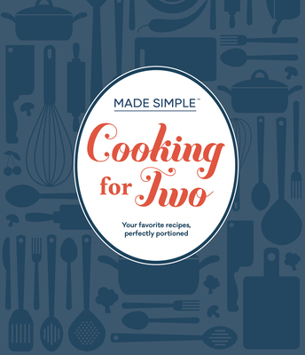 Made Simple - Cooking for Two: Your Favorite Recipes, Perfectly Portioned By Publications International Ltd Cover Image