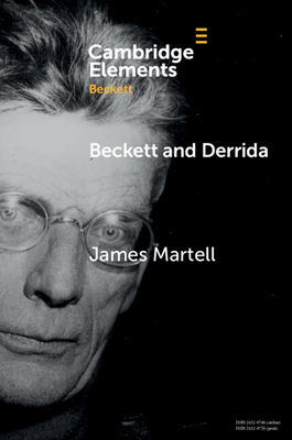 Beckett and Derrida (Elements in Beckett Studies)