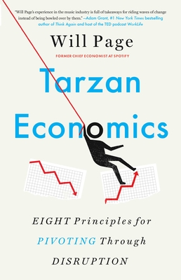 Tarzan Economics: Eight Principles for Pivoting Through Disruption By Will Page (Original author) Cover Image