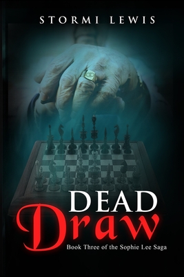 Dead Draw: Book Three of the Sophie Lee Saga By Stormi D. Lewis Cover Image
