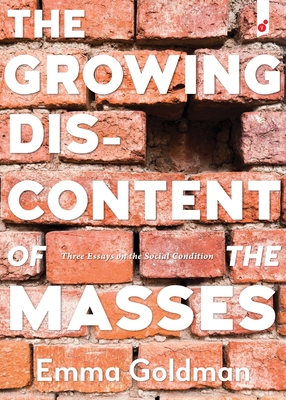 The Growing Discontent of the Masses: Three Essays on the Social Condition Cover Image