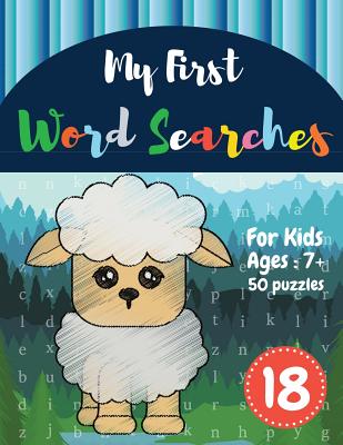 My First Word Searches: 50 Large Print Word Search Puzzles: Wordsearch kids activity workbooks - Ages 7 8 9+ sheep design (Vol.18) Cover Image
