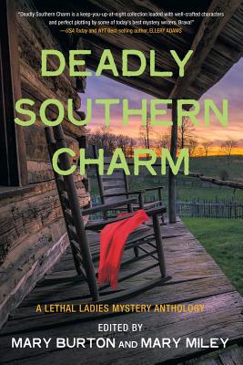 Deadly Southern Charm: A Lethal Ladies Mystery Anthology