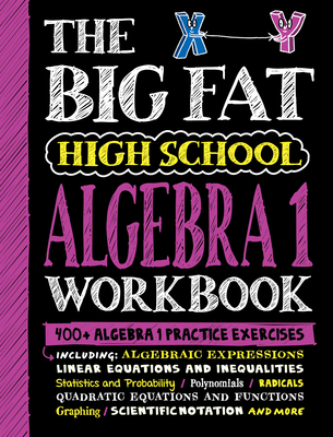 The Big Fat High School Algebra 1 Workbook: 400+ Algebra 1 Practice Exercises (Big Fat Notebooks) By Workman Publishing Cover Image