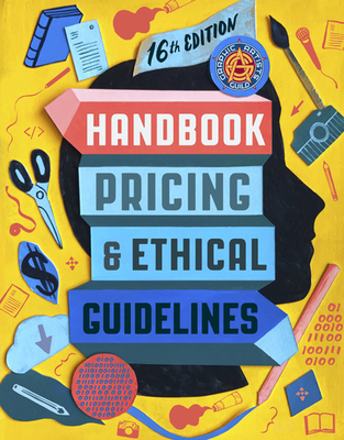 Graphic Artists Guild Handbook, 16th Edition: Pricing & Ethical Guidelines cover