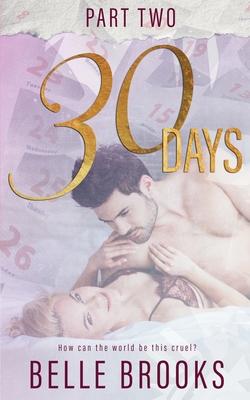 30 Days: Part Two By Belle Brooks Cover Image