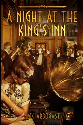 A Night at the King's Inn By Alec Arbogast Cover Image