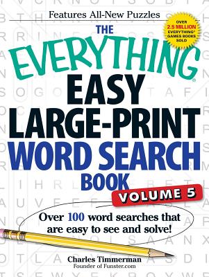 The Everything Easy Large-Print Word Search Book, Volume 5: Over 100 Word Searches That Are Easy to See and Solve! (Everything®) By Charles Timmerman Cover Image