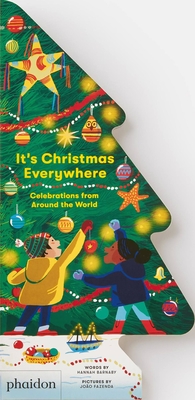 It's Christmas Everywhere, Celebrations from Around the World: Celebrations from Around the World By Hannah Barnaby, João Fazenda (By (artist)) Cover Image