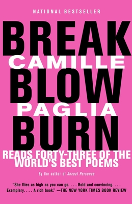 Break, Blow, Burn: Camille Paglia Reads Forty-three of the World's Best Poems Cover Image
