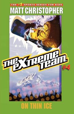 The Extreme Team: On Thin Ice By Matt Christopher Cover Image