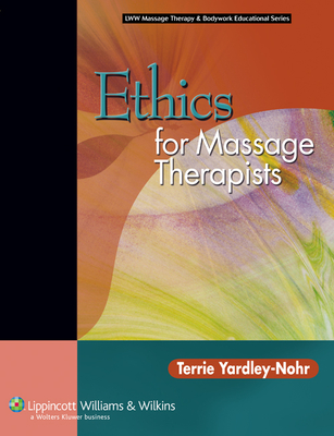 Cover for Ethics for Massage Therapists (LWW Massage Therapy and Bodywork Educational Series)