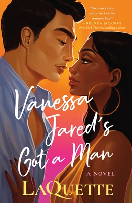 Vanessa Jared's Got a Man: A Novel By LaQuette Cover Image