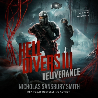 Hell Divers III: Deliverance Lib/E (Hell Divers Trilogy #3) By Nicholas Sansbury Smith, R. C. Bray (Read by) Cover Image