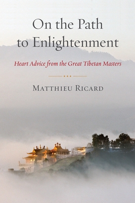 On the Path to Enlightenment: Heart Advice from the Great Tibetan Masters Cover Image