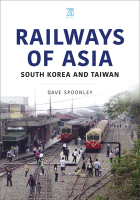 Railways of Asia: South Korea and Taiwan Cover Image